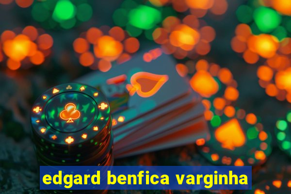 edgard benfica varginha